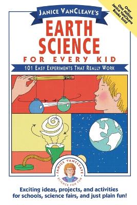 Janice VanCleave's Earth Science for Every Kid