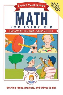 Janice VanCleave's Math for Every Kid