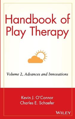 Handbook of Play Therapy, Advances and Innovations