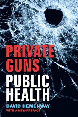 Private Guns, Public Health