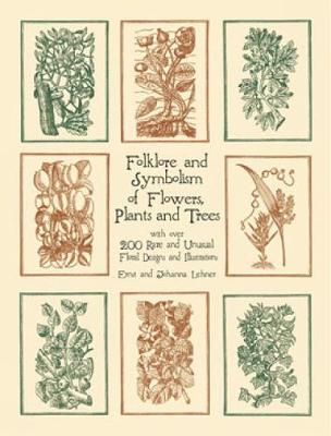 Folklore and Symbolism of Flowers, Plants and Trees