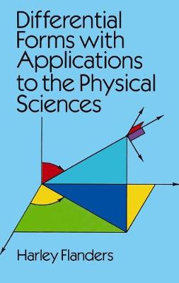 Differential Forms with Applications to the Physical Sciences