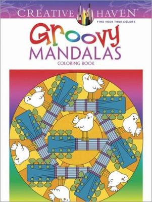 Creative Haven Groovy Mandalas Coloring Book