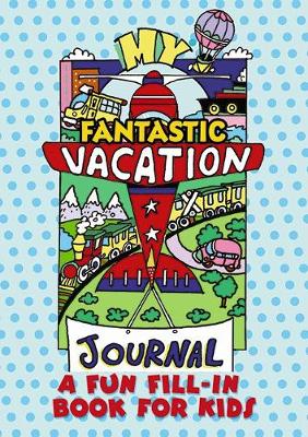 My Fantastic Vacation Journal