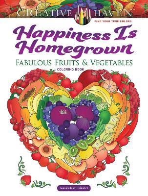 Creative Haven Happiness Is Homegrown Coloring Book