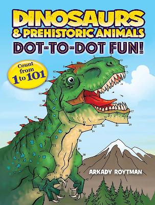 Dinosaurs & Prehistoric Animals Dot-to-Dot Fun!