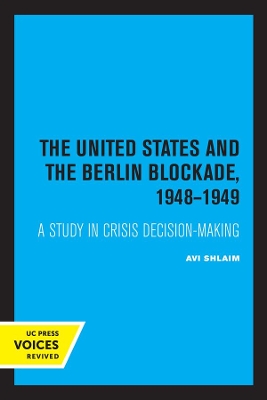 The United States and the Berlin Blockade 1948-1949