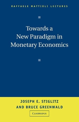 Towards a New Paradigm in Monetary Economics