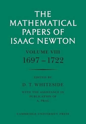 The Mathematical Papers of Isaac Newton: Volume 8