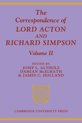 The Correspondence of Lord Acton and Richard Simpson: Volume 2