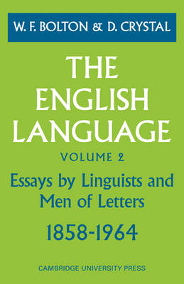 The English Language: Volume 2, Essays by Linguists and Men of Letters, 1858–1964