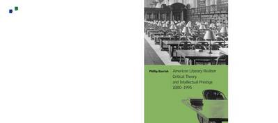 American Literary Realism, Critical Theory, and Intellectual Prestige, 1880–1995