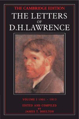 The Letters of D. H. Lawrence: Volume 1, September 1901–May 1913