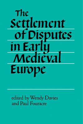 The Settlement of Disputes in Early Medieval Europe