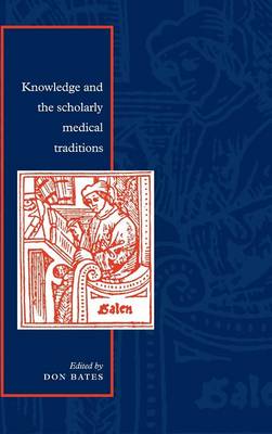 Knowledge and the Scholarly Medical Traditions