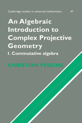 An Algebraic Introduction to Complex Projective Geometry