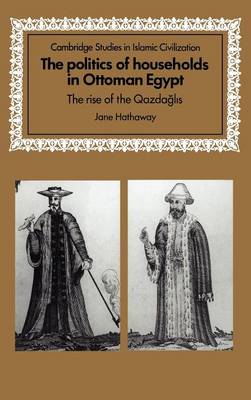 The Politics of Households in Ottoman Egypt