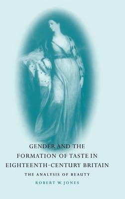 Gender and the Formation of Taste in Eighteenth-Century Britain