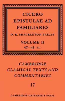 Cicero: Epistulae ad Familiares: Volume 2, 47–43 BC