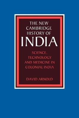 Science, Technology and Medicine in Colonial India