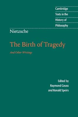 Nietzsche: The Birth of Tragedy and Other Writings