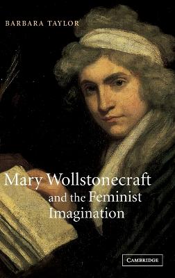 Mary Wollstonecraft and the Feminist Imagination