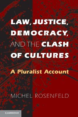 Law, Justice, Democracy, and the Clash of Cultures