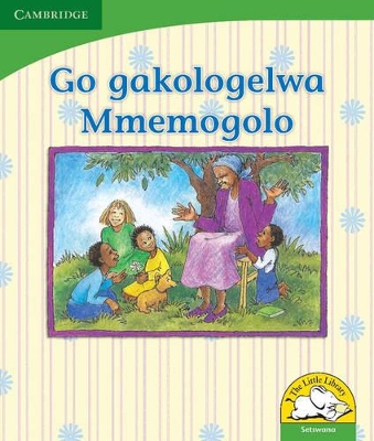 Go gakologelwa Mmemogolo (Setswana)