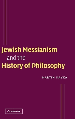 Jewish Messianism and the History of Philosophy