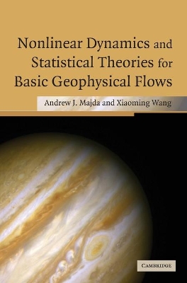 Nonlinear Dynamics and Statistical Theories for Basic Geophysical Flows