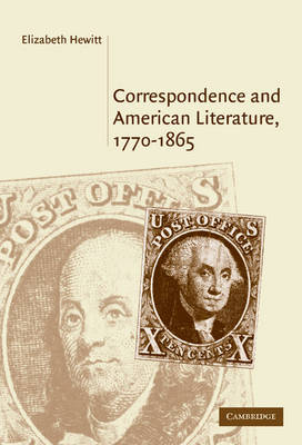 Correspondence and American Literature, 1770–1865