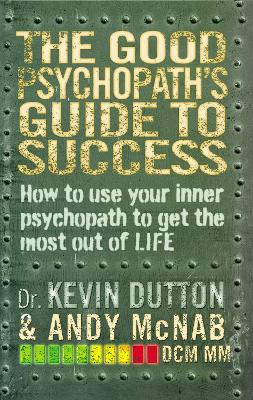 The Good Psychopath's Guide to Success