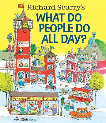 Richard Scarry's What Do People Do All Day?