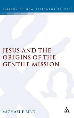 Jesus and the Origins of the Gentile Mission