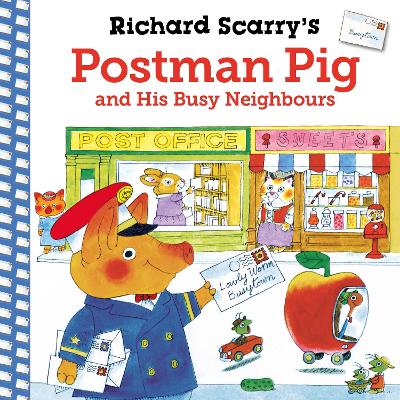 Richard Scarry's Postman Pig and His Busy Neighbours