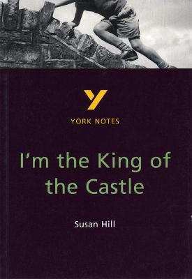 I'm the King of the Castle: York Notes for GCSE