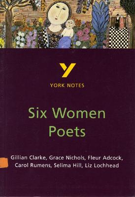 Six Women Poets: York Notes for GCSE