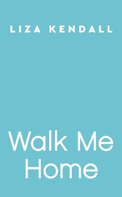 Walk Me Home