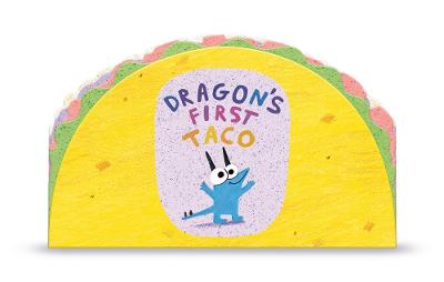 Dragon's First Taco (from the creators of Dragons Love Tacos)