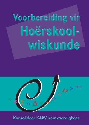 Voorbereiding Vir Hoerskool-Wiskunde Afrikaans