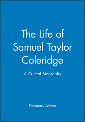 The Life of Samuel Taylor Coleridge