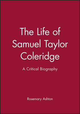 The Life of Samuel Taylor Coleridge