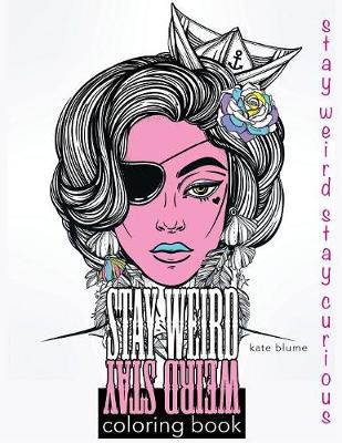 Stay Weird Coloring Book