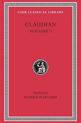 Panegyric on Probinus and Olybrius. Against Rufinus 1 and 2. War against Gildo. Against Eutropius 1 and 2. Fescennine Verses on the Marriage of Honorius. Epithalamium of Honorius and Maria. Panegyrics