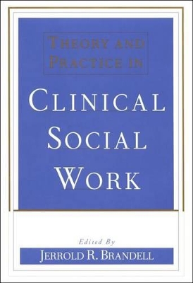 Theory and Practice in Clinical Social Work