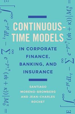 Continuous-Time Models in Corporate Finance, Banking, and Insurance