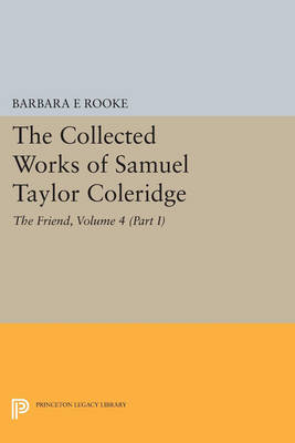 The Collected Works of Samuel Taylor Coleridge, Volume 4 (Part I)