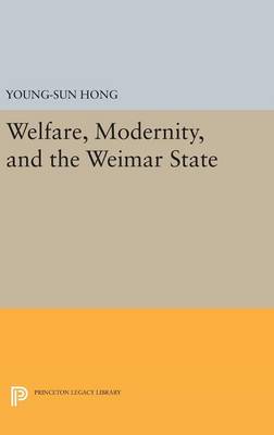 Welfare, Modernity, and the Weimar State