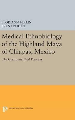 Medical Ethnobiology of the Highland Maya of Chiapas, Mexico