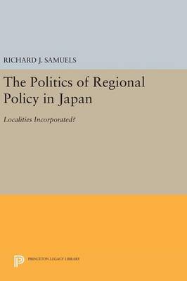 The Politics of Regional Policy in Japan